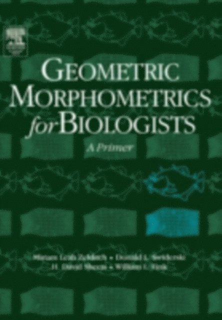 William L. Fink, H. David Sheets, Donald Swiderski, Miriam Zelditch - Geometric Morphometrics for Biologists, E-bok