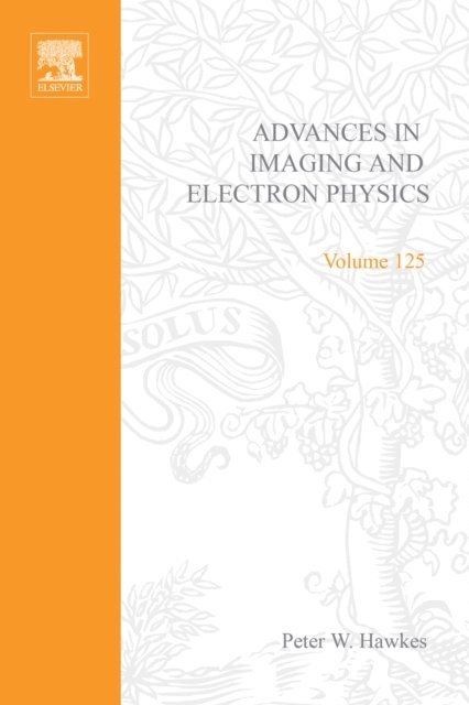 Peter W. Hawkes - Advances in Imaging and Electron Physics, E-bok