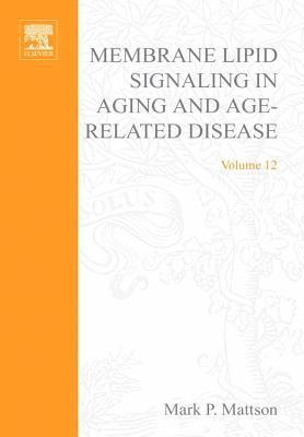 M.P. Mattson - Membrane Lipid Signaling in Aging and Age-Related Disease, E-bok