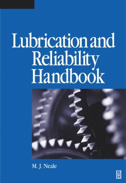 Michael J Neale - Lubrication and Reliability Handbook, E-bok