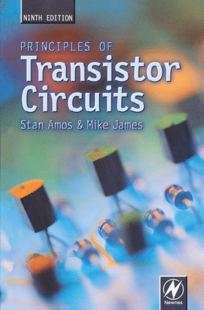 Mike James, S W Amos - Principles of Transistor Circuits, E-bok