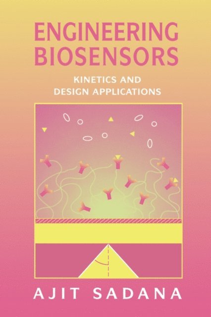Ajit Sadana - Engineering Biosensors, E-bok