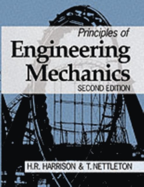 T. Nettleton, H. Harrison - Principles of Engineering Mechanics, E-bok. Tillgänglighet: Lägg i varukorg