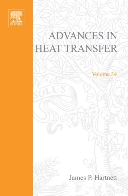 Advances in Heat Transfer, E-bok
