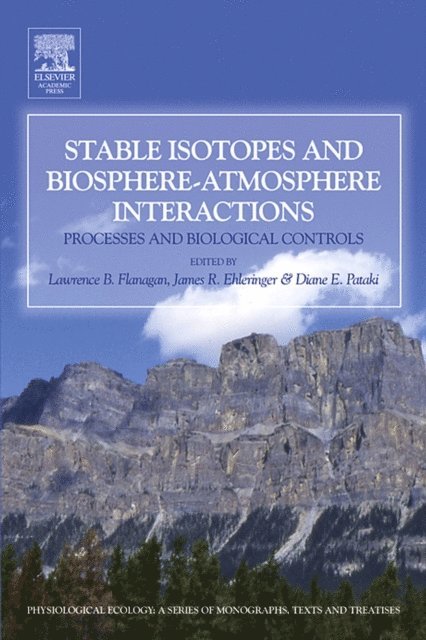 Diane E Pataki, James R. Ehleringer, Lawrence B Flanagan - Stable Isotopes and Biosphere - Atmosphere Interactions, E-bok