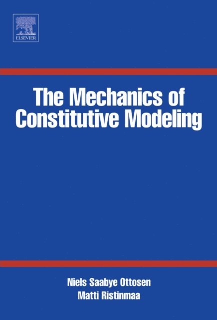 Matti Ristinmaa, Niels Saabye Ottosen - Mechanics of Constitutive Modeling, E-bok