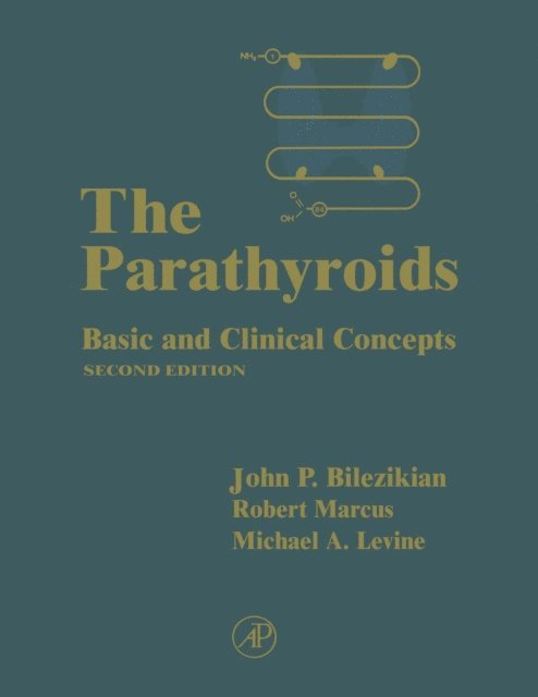 Michael A. Levine, Robert Marcus, John P. Bilezikian - Parathyroids, E-bok