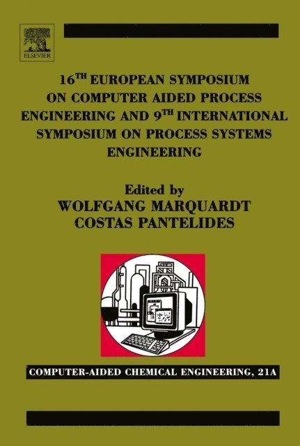 Costas Pantelides, Wolfgang Marquardt - 16th European Symposium on Computer Aided Process Engineering and 9th International Symposium on Process Systems Engineering, E-bok