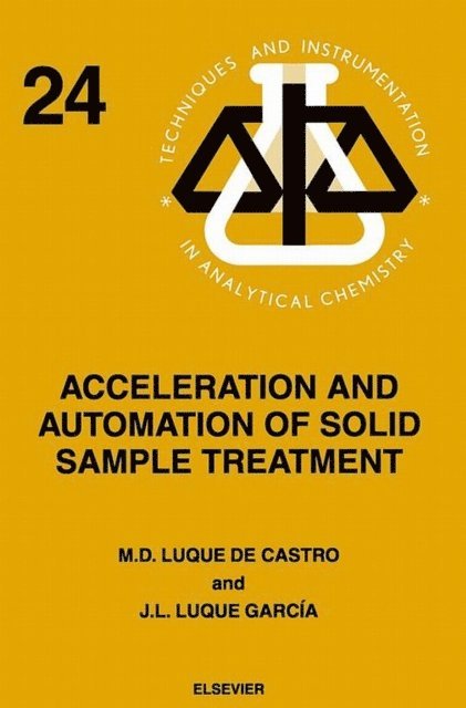 M.D. Luque de Castro, J.L. Luque Garcia - Acceleration and Automation of Solid Sample Treatment, E-bok