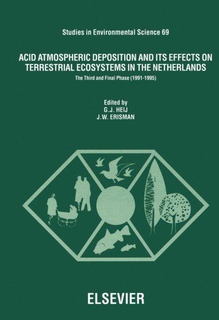 J.W. Erisman, G.J. Heij - Acid Atmospheric Deposition and its Effects on Terrestrial Ecosystems in The Netherlands, E-bok