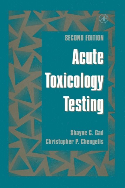 Christopher P. Chengelis, Shayne C. Gad - Acute Toxicology Testing, E-bok