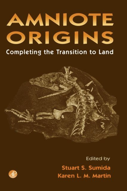 Karen L.M Martin, Stuart Sumida - Amniote Origins, E-bok