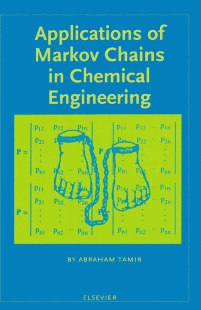 A. Tamir - Applications of Markov Chains in Chemical Engineering, E-bok