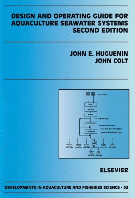 J.E. Huguenin, J. Colt - Design and Operating Guide for Aquaculture Seawater Systems, E-bok