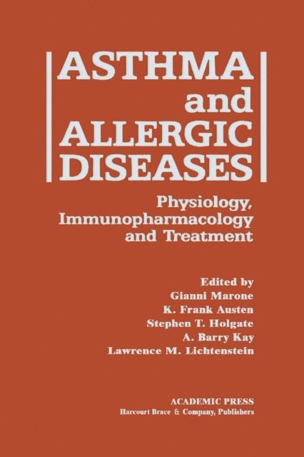 K.F. Austen, Lawrence M. Lichtenstein, A. Barry Kay, Stephen T. Holgate, Gianni Marone - Asthma and Allergic Diseases, E-bok