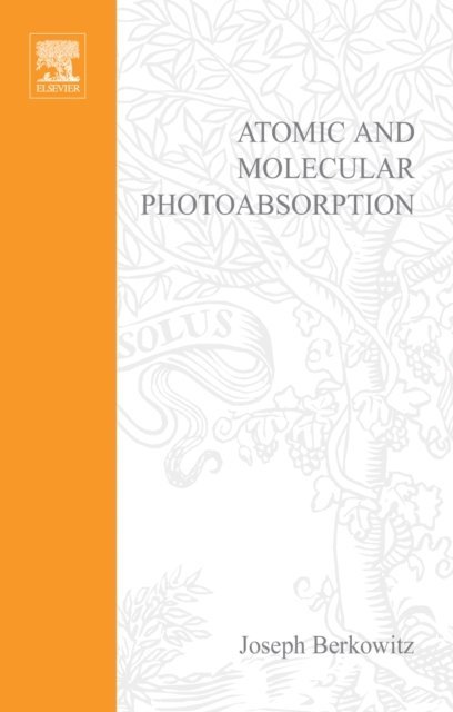 Joseph Berkowitz - Atomic and Molecular Photoabsorption, E-bok