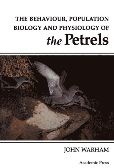 John Warham - Behaviour, Population Biology and Physiology of the Petrels, E-bok