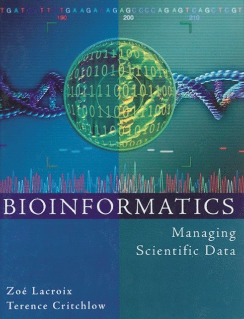 Terence Critchlow, Zoe Lacroix - Bioinformatics, E-bok