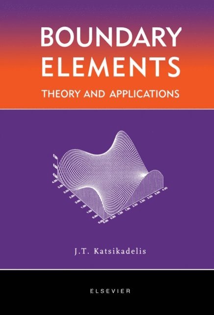 John T. Katsikadelis - Boundary Elements: Theory and Applications, E-bok