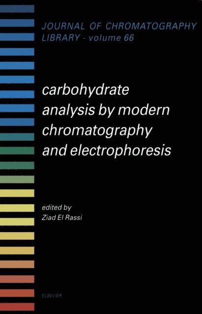 Ziad El Rassi - Carbohydrate Analysis by Modern Chromatography and Electrophoresis, E-bok