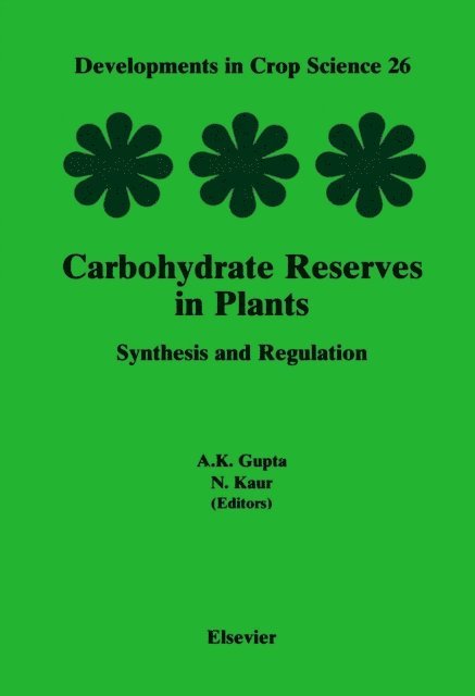 N. Kaur, A.K. Gupta - Carbohydrate Reserves in Plants - Synthesis and Regulation, E-bok