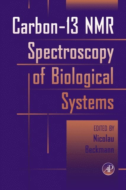Nicolau Beckmann - Carbon-13 NMR Spectroscopy of Biological Systems, E-bok