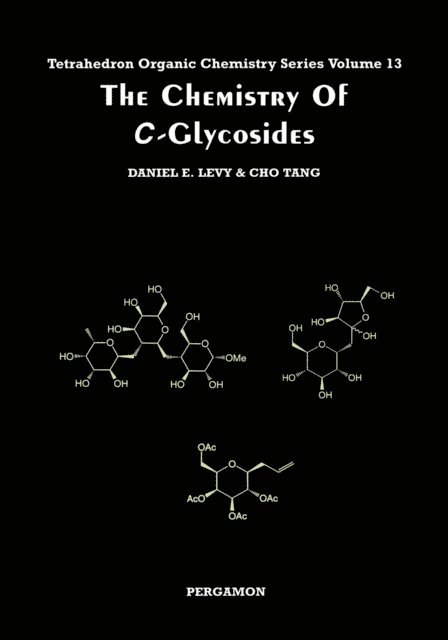 C. Tang, D.E. Levy - Chemistry of C-Glycosides, E-bok