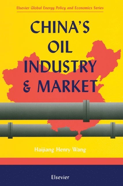 H.H. Wang - China's Oil Industry and Market, E-bok