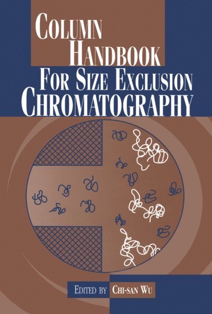 Chi-san Wu - Column Handbook for Size Exclusion Chromatography, E-bok