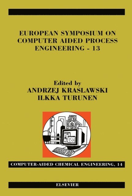 Ilkka Turunen, Andrzej Kraslawski - European Symposium on Computer Aided Process Engineering - 13, E-bok