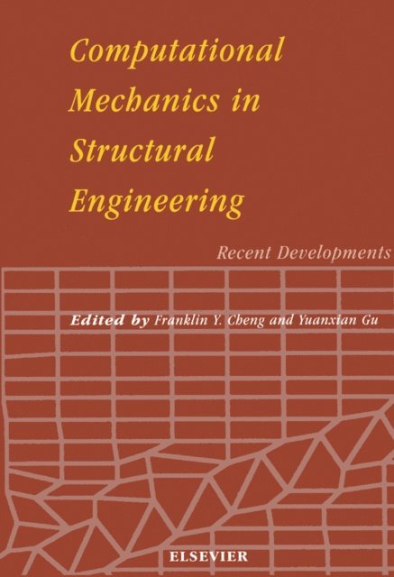 Yuanxian Gu, F.Y. Cheng - Computational Mechanics in Structural Engineering, E-bok
