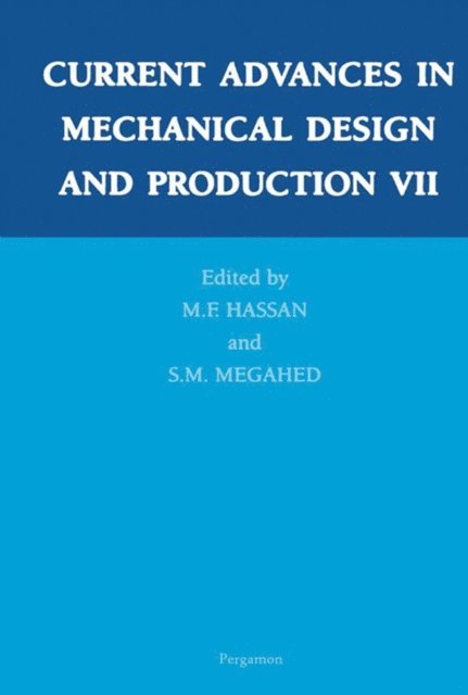 S.M. Megahed, M.F. Hassan - Current Advances in Mechanical Design and Production VII, E-bok