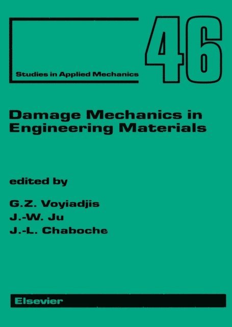 George Z. Voyiadjis, J.-L. Chaboche, Jiann-Wen Woody Ju - Damage Mechanics in Engineering Materials, E-bok