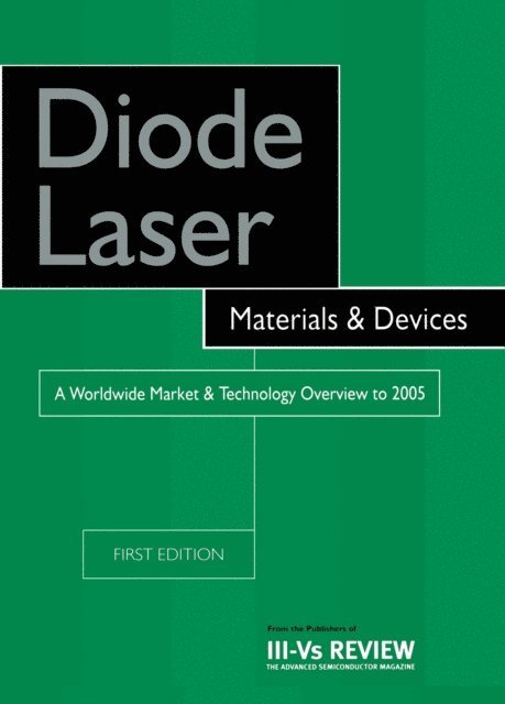 R. Szweda - Diode Laser Materials and Devices - A Worldwide Market and Technology Overview to 2005, E-bok