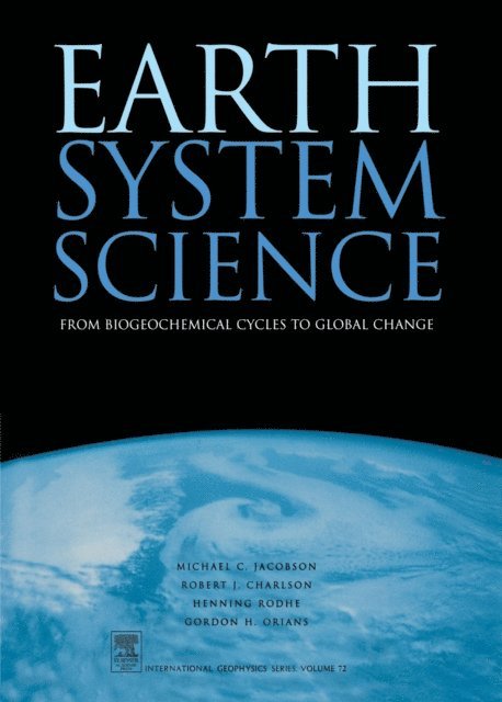 Gordon H. Orians, Henning Rodhe, Robert J. Charlson, Michael Jacobson - Earth System Science, E-bok