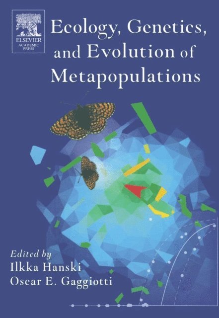 Oscar E. Gaggiotti, Ilkka A. Hanski - Ecology, Genetics and Evolution of Metapopulations, E-bok