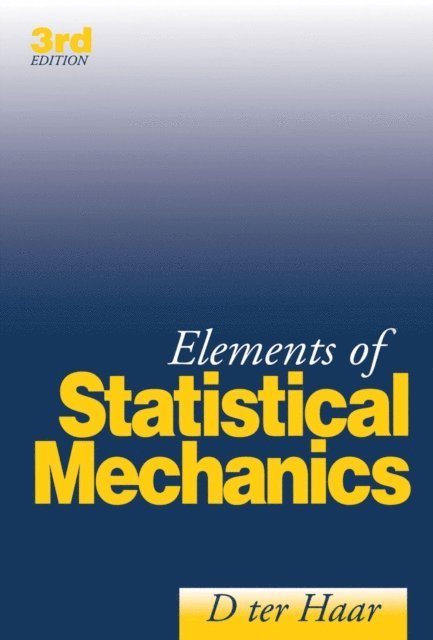 D. ter Haar - Elements of Statistical Mechanics, E-bok