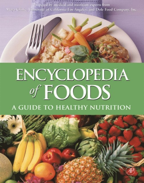 Experts from UCLA Center for Experts from UCLA Center for H, Experts from The Mayo Experts from The Mayo Clinic, Experts from Dole Food Experts from Dole Food Company - Encyclopedia of Foods, E-bok