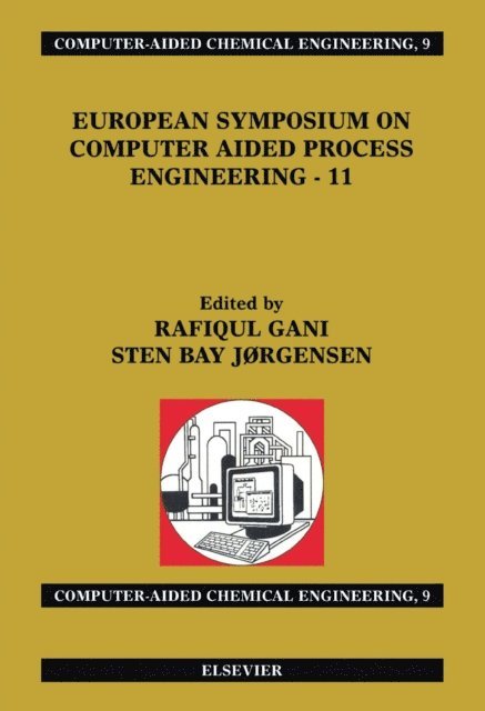 S.B. Jorgensen, R. Gani - European Symposium on Computer Aided Process Engineering - 11, E-bok