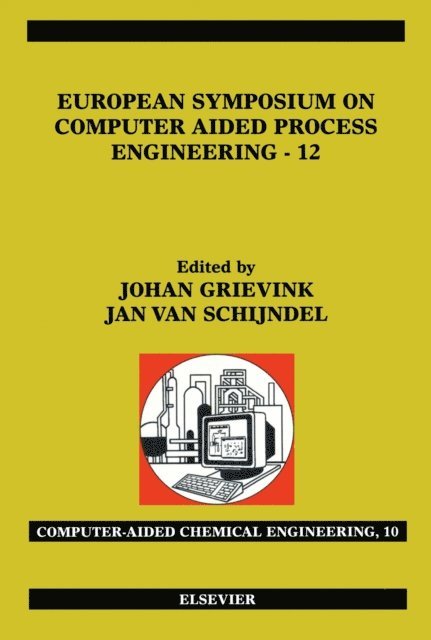 J. van Schijndel, J. Grievink - European Symposium on Computer Aided Process Engineering - 12, E-bok