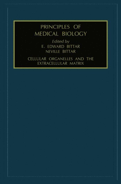 Edward Bittar - Cellular Organelles and the Extracellular Matrix, E-bok