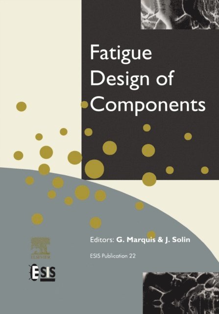 J. Solin, G. Marquis - Fatigue Design of Components, E-bok