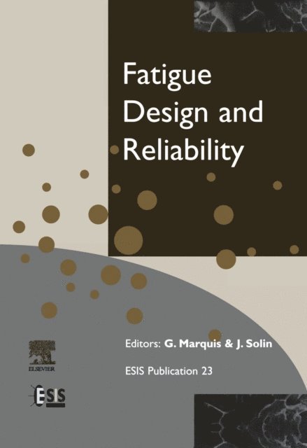 J. Solin, G. Marquis - Fatigue Design and Reliability, E-bok