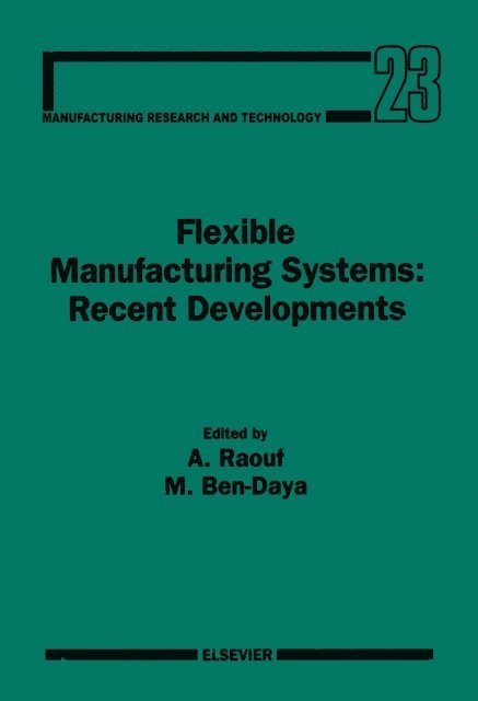 M. Ben-Daya, A. Raouf - Flexible Manufacturing Systems: Recent Developments, E-bok