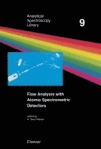 A. Sanz-Medel - Flow Analysis with Atomic Spectrometric Detectors, E-bok