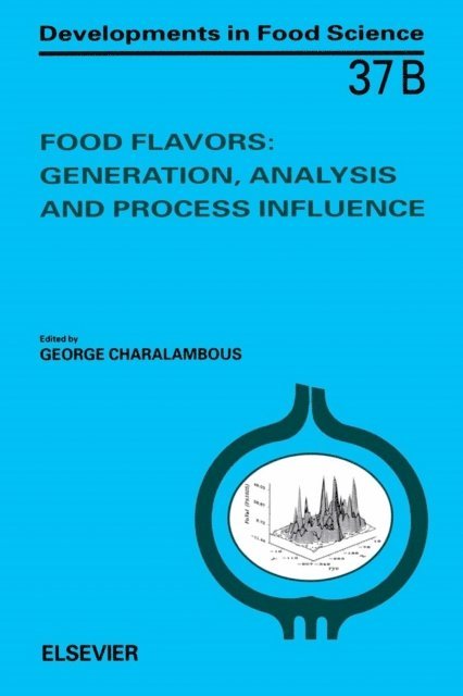 G. Charalambous - Food Flavors: Generation, Analysis and Process Influence, E-bok