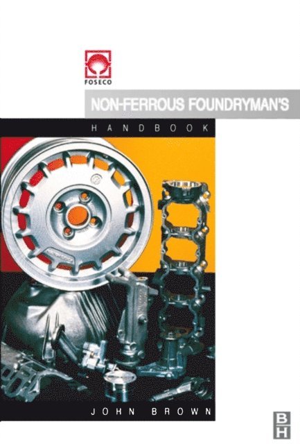John Brown - Foseco Non-Ferrous Foundryman's Handbook, E-bok