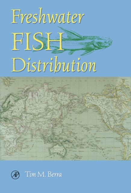 Tim M. Berra - Freshwater Fish Distribution, E-bok