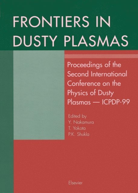 P.K. Shukla, T. Yokota, Y. Nakamura - Frontiers in Dusty Plasmas, E-bok