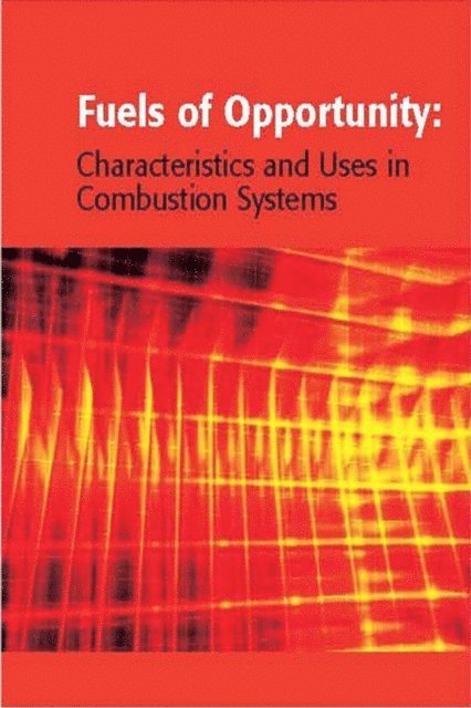 N. Stanley Harding, David Tillman - Fuels of Opportunity: Characteristics and Uses In Combustion Systems, E-bok. Tillgänglighet: Lägg i varukorg
